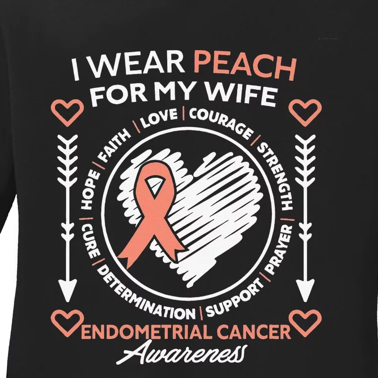 Endometrial Cancer Awareness Wear Peach My Wife Support Ladies Long Sleeve Shirt