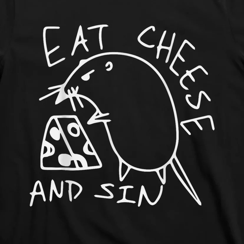 Eat Cheese And Sin The Best Street Art I’ve Ever Seen T-Shirt