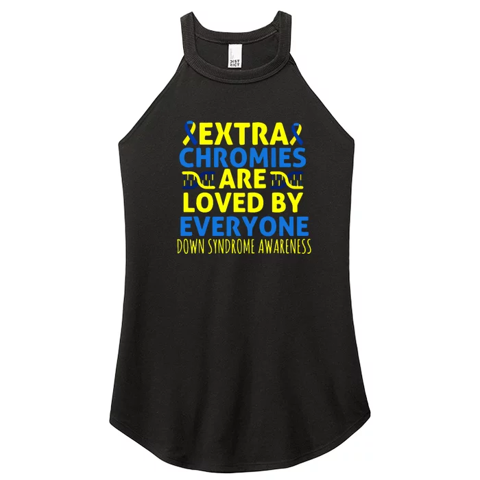 Extra Chromies Are Loved By Everyone Down Syndrome Awareness Gift Women’s Perfect Tri Rocker Tank