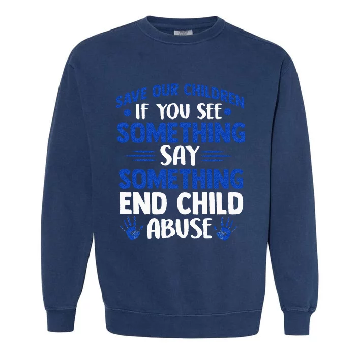 End Child Abuse Child Abuse Prevention Awareness Garment-Dyed Sweatshirt