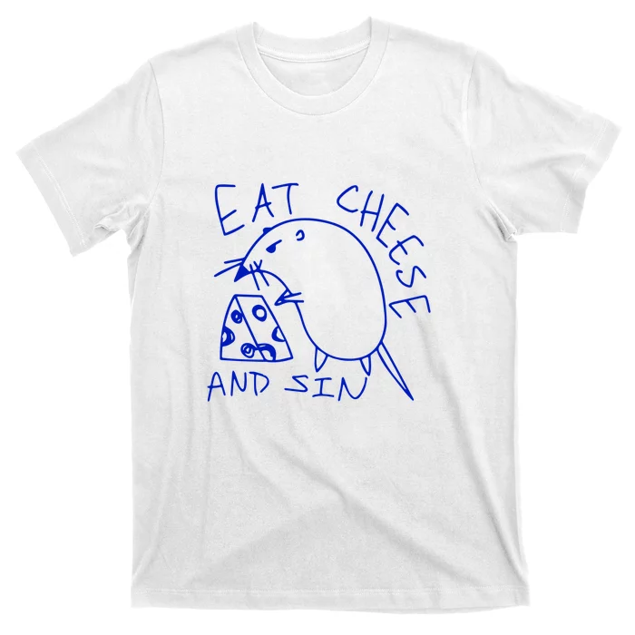 Eat Cheese And Sin The Best Street Art I’ve Ever Seen T-Shirt