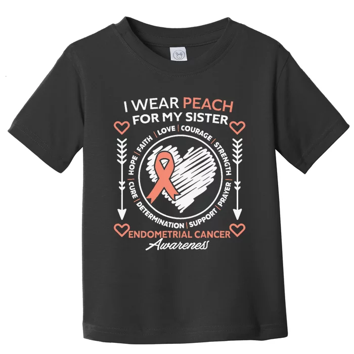 Endometrial Cancer Awareness Wear Peach My Sister Toddler T-Shirt