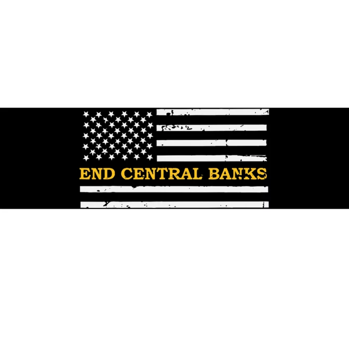 End Central Banks End The Fed American Flag Bumper Sticker