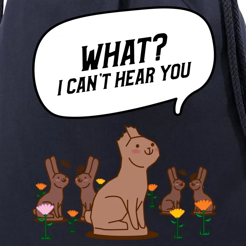 Easter Chocolate Bunny Rabbit Funny I Cant Hear You Drawstring Bag