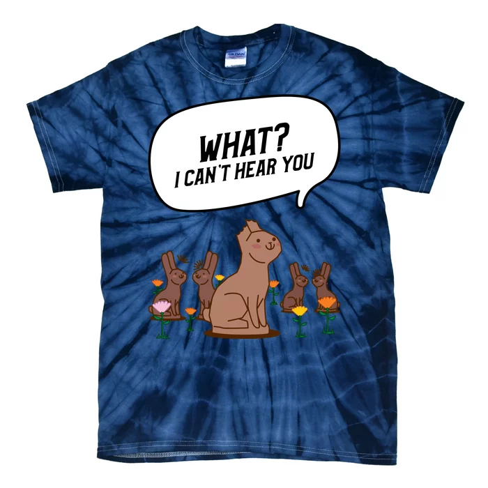 Easter Chocolate Bunny Rabbit Funny I Cant Hear You Tie-Dye T-Shirt