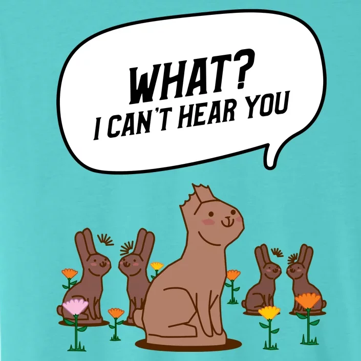 Easter Chocolate Bunny Rabbit Funny I Cant Hear You ChromaSoft Performance T-Shirt