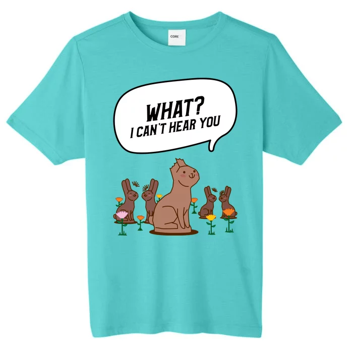 Easter Chocolate Bunny Rabbit Funny I Cant Hear You ChromaSoft Performance T-Shirt