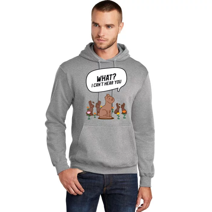 Easter Chocolate Bunny Rabbit Funny I Cant Hear You Tall Hoodie