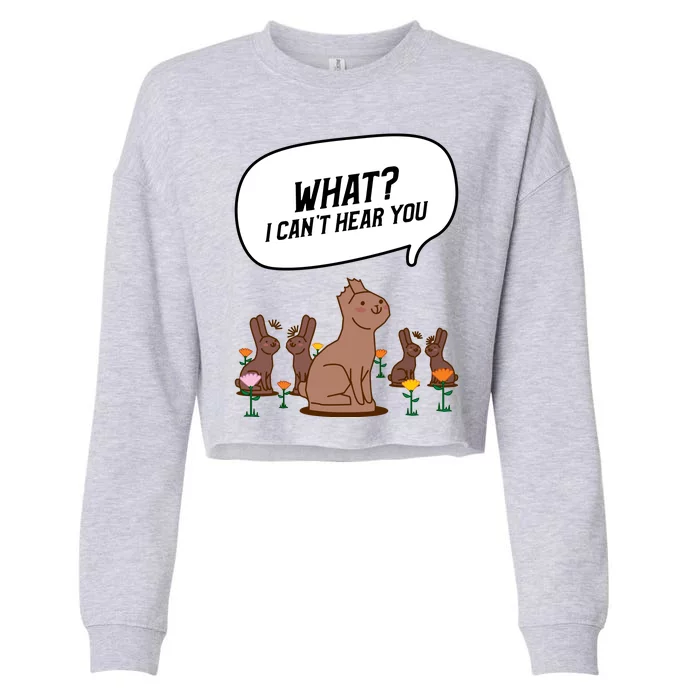 Easter Chocolate Bunny Rabbit Funny I Cant Hear You Cropped Pullover Crew