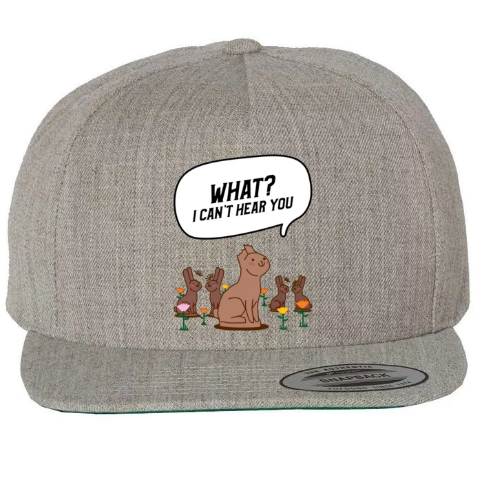 Easter Chocolate Bunny Rabbit Funny I Cant Hear You Wool Snapback Cap