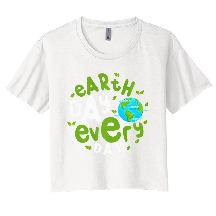 Environmental Climate Change Design Earth Day Everyday Women's Crop Top Tee