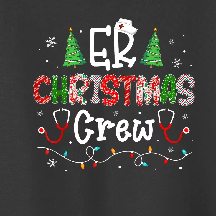 Er Christmas Crew Emergency Room Nurse Er Techs Secretary Toddler T-Shirt