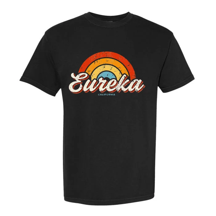 Eureka California Ca Vintage Rainbow Retro 70s Garment-Dyed Heavyweight T-Shirt