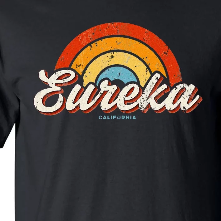 Eureka California Ca Vintage Rainbow Retro 70s Tall T-Shirt