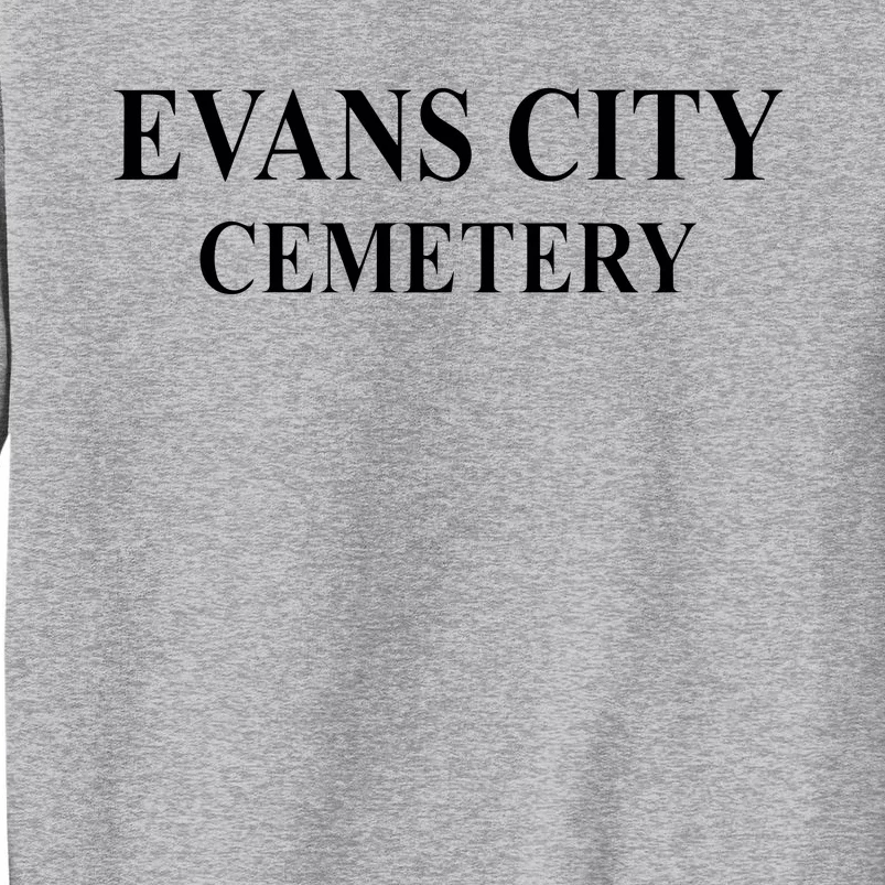 Evans City Cemetery Tall Sweatshirt