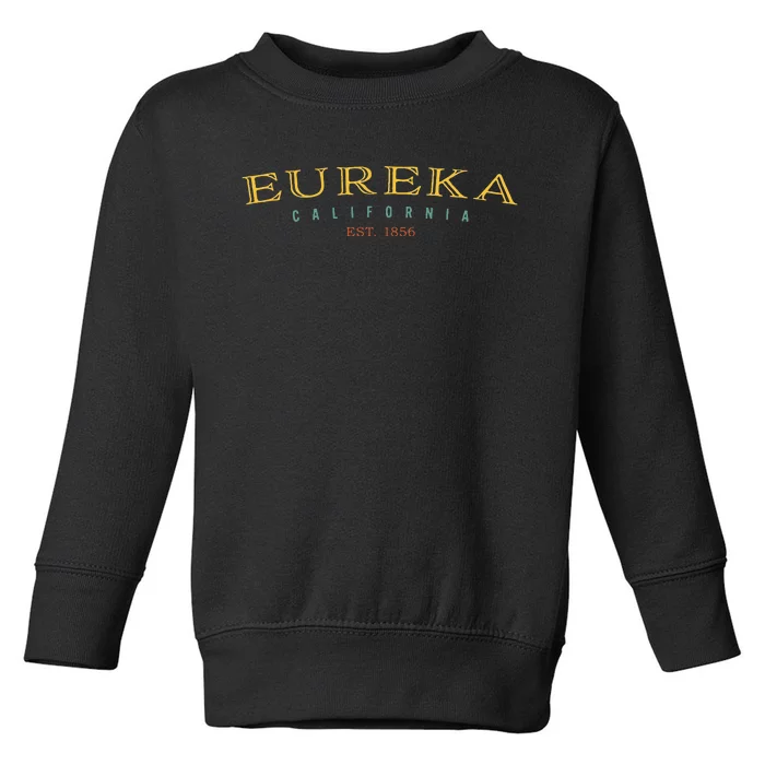 Eureka California CA Hometown Pride Toddler Sweatshirt