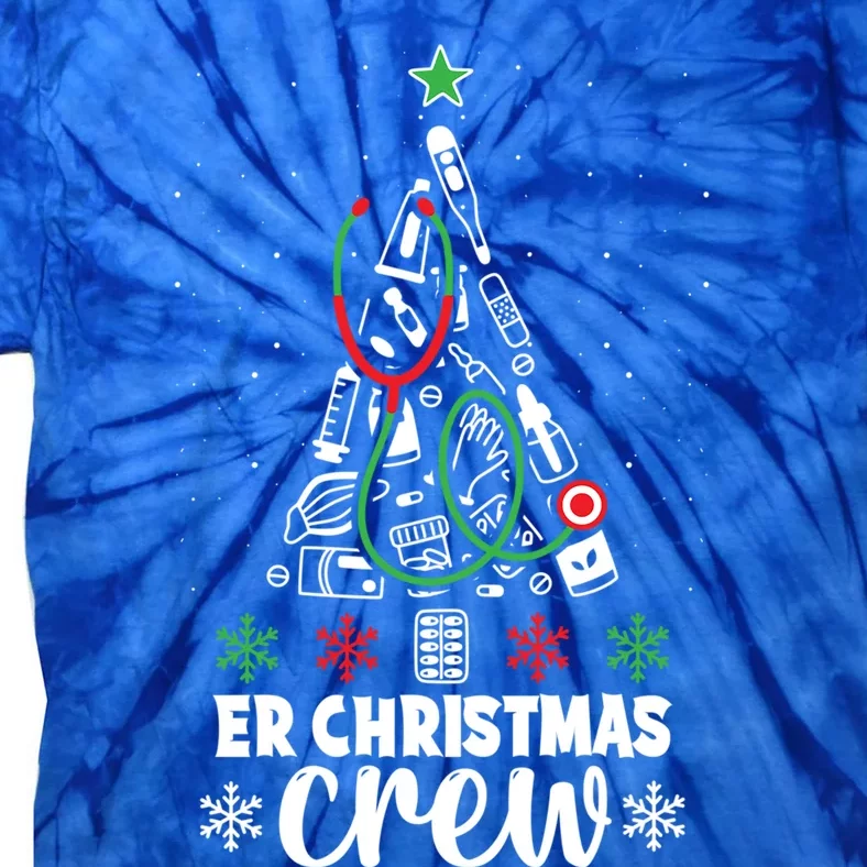 Er Christmas Crew Tree Christmas Emergency Room Nurse Funny Gift Tie-Dye T-Shirt