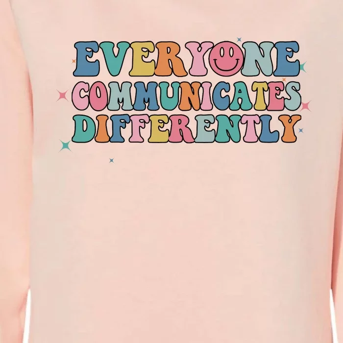 Everyone Communicates Differently Autism Awareness Gift Womens California Wash Sweatshirt