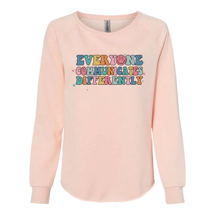 Everyone Communicates Differently Autism Awareness Gift Womens California Wash Sweatshirt