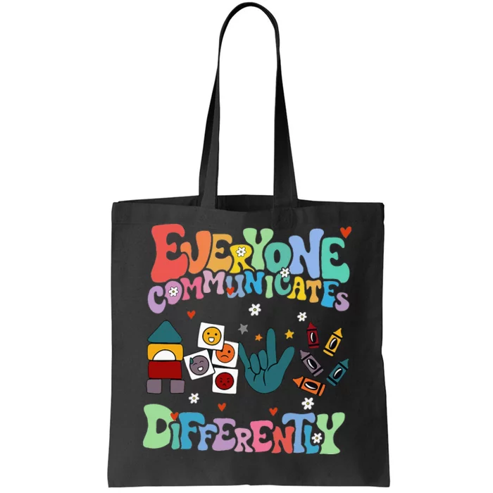 Everyone Communicates Differently Tote Bag