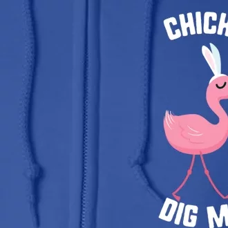 Easter Chicks Dig Me Flamingo Bunny Spring Egg Gift Full Zip Hoodie