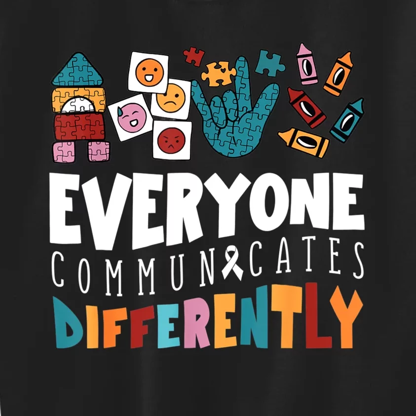 Everyone Communicates Differently Special Education Autism Kids Sweatshirt