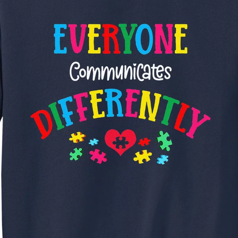 Everyone Communicate Differently Autism Special Ed Teacher Sweatshirt