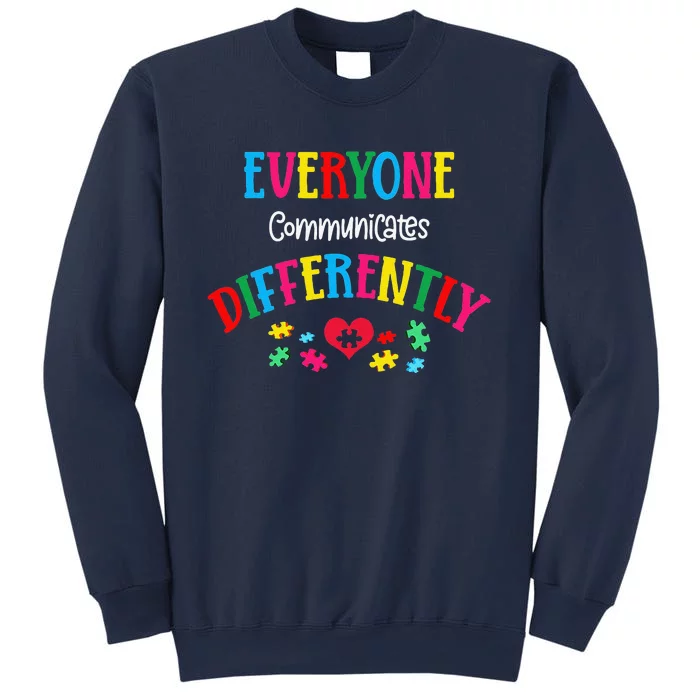 Everyone Communicate Differently Autism Special Ed Teacher Sweatshirt