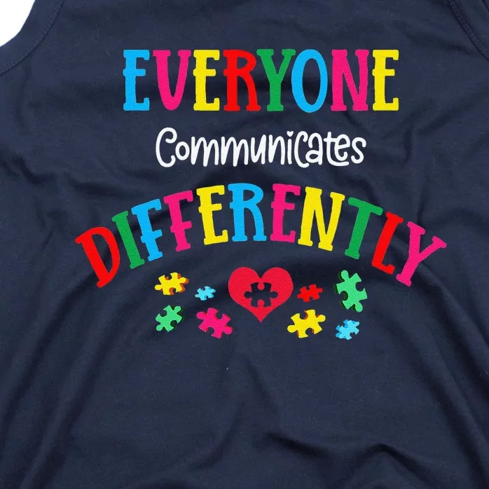 Everyone Communicate Differently Autism Special Ed Teacher Tank Top