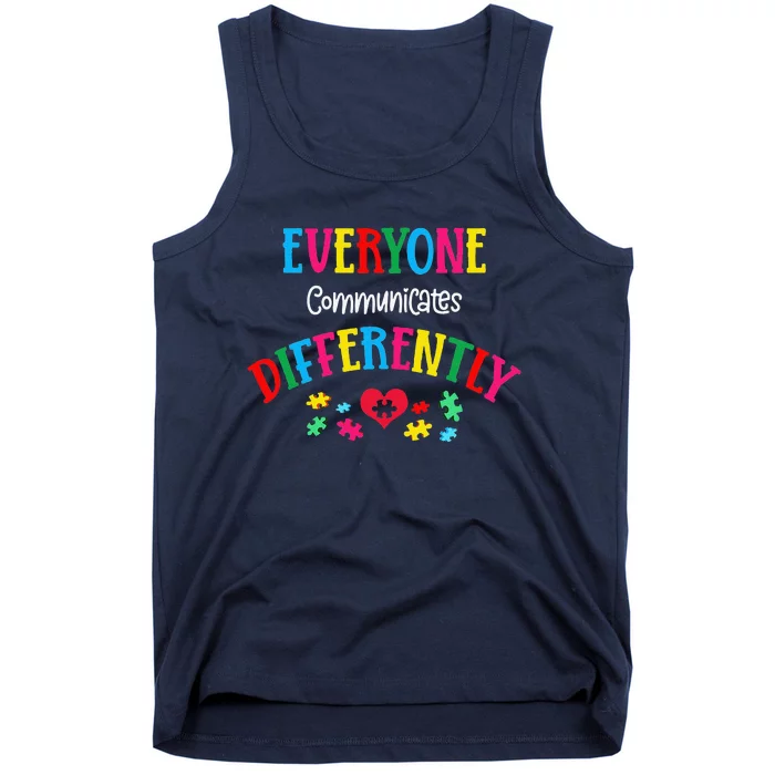 Everyone Communicate Differently Autism Special Ed Teacher Tank Top