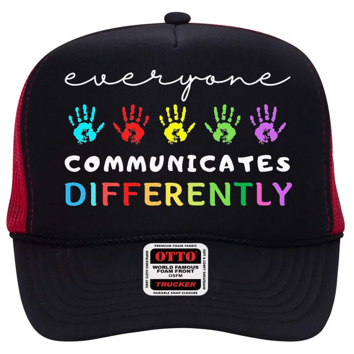 Everyone Communicates Differently Autism Awareness Support High Crown Mesh Trucker Hat