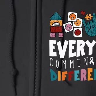 Everyone Communicates Differently Special Education Autism Full Zip Hoodie