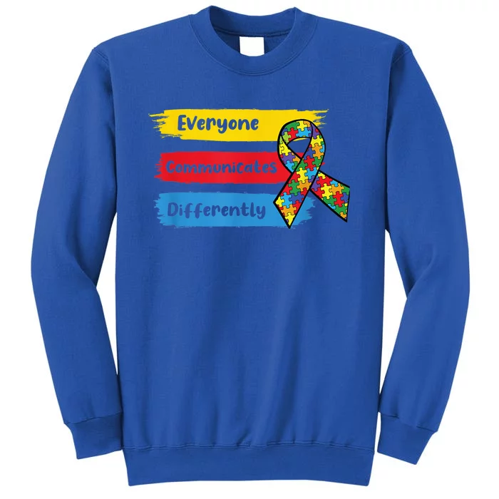 Everyone Communicates Differently Autism Awareness Tall Sweatshirt