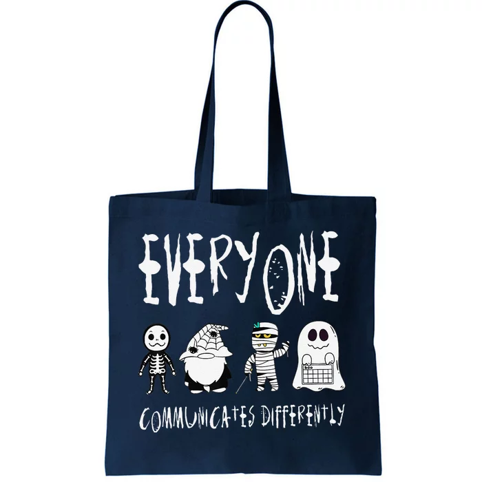 Everyone Communicates Differently Halloween Autism Teacher Tote Bag