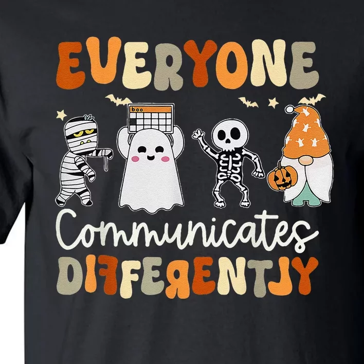 Everyone Communicates Differently Speech Therapy Halloween Tall T-Shirt