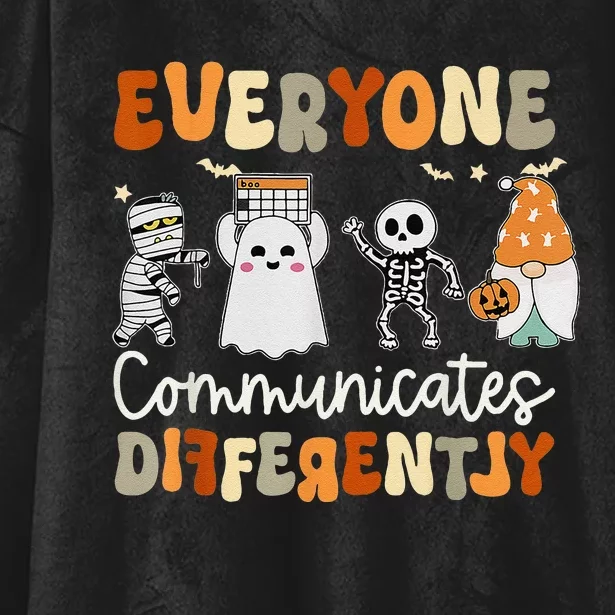 Everyone Communicates Differently Speech Therapy Halloween Hooded Wearable Blanket