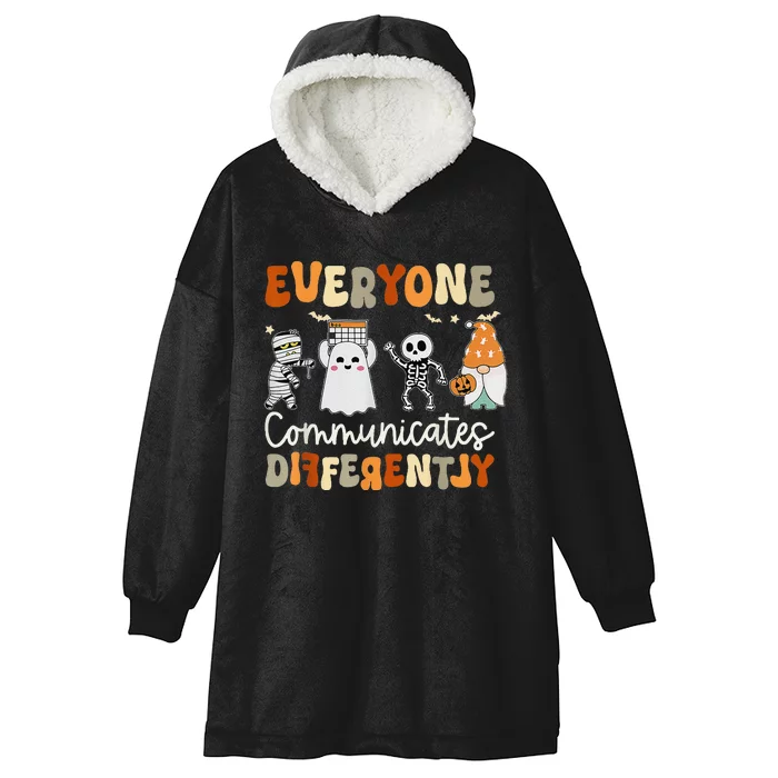 Everyone Communicates Differently Speech Therapy Halloween Hooded Wearable Blanket