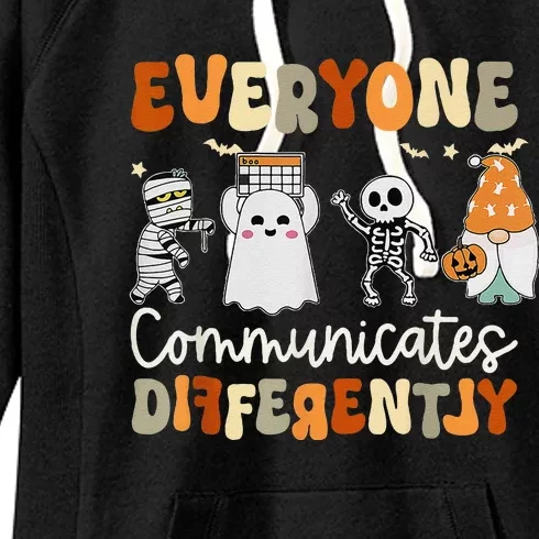 Everyone Communicates Differently Speech Therapy Halloween Women's Fleece Hoodie