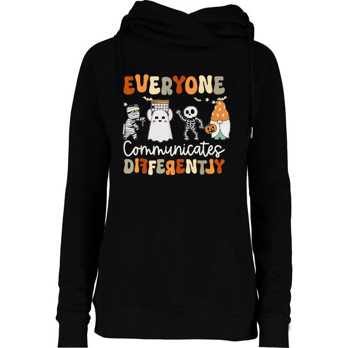 Everyone Communicates Differently Speech Therapy Halloween Womens Funnel Neck Pullover Hood