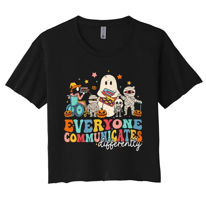 Everyone Communicates Differently Halloween Slp Sped Teacher Women's Crop Top Tee