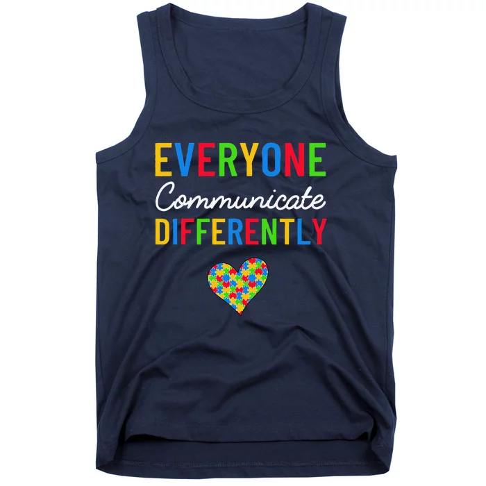 Everyone Communicate Differently Autism Awareness Teacher Tank Top