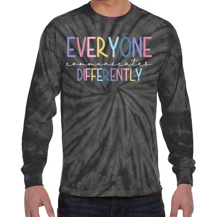 Everyone Communicates Differently Colorful Tie-Dye Long Sleeve Shirt