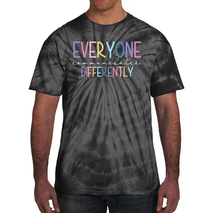 Everyone Communicates Differently Colorful Tie-Dye T-Shirt