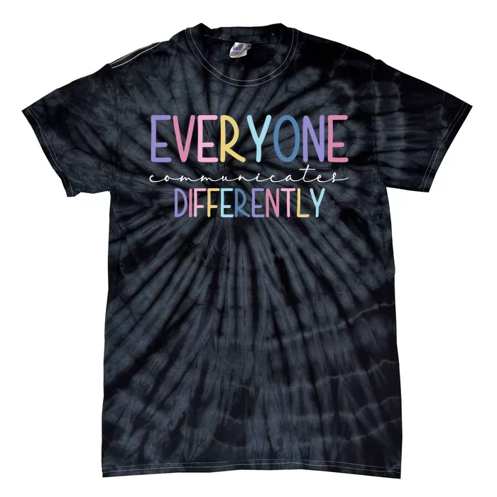 Everyone Communicates Differently Colorful Tie-Dye T-Shirt