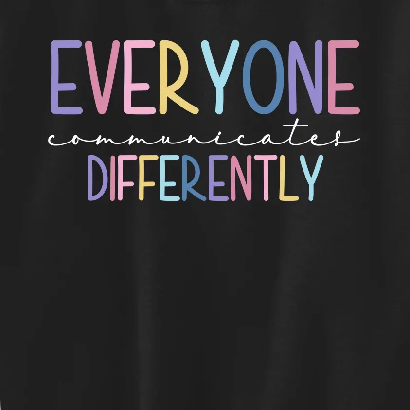 Everyone Communicates Differently Colorful Kids Sweatshirt