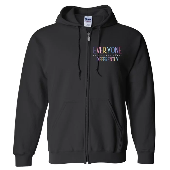 Everyone Communicates Differently Colorful Full Zip Hoodie