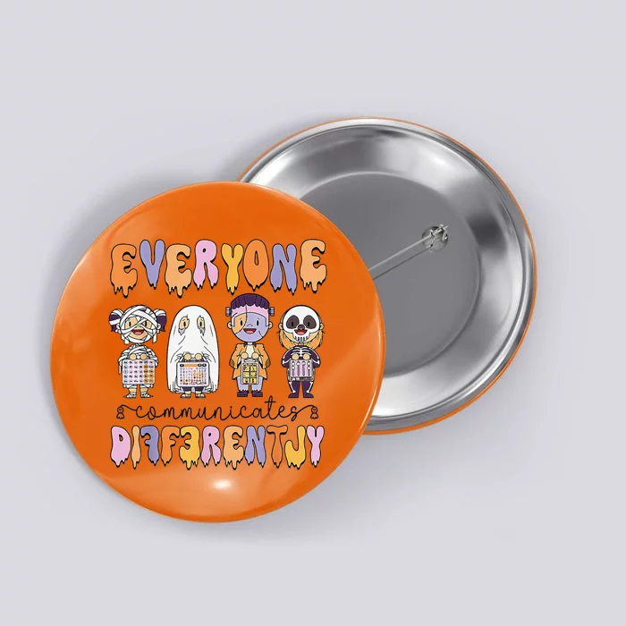 Everyone Communicate Differently Speech Therapy Halloween Button