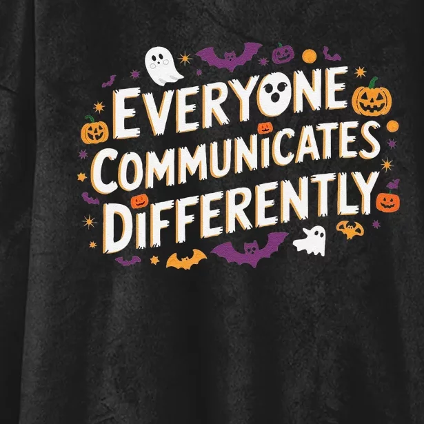 Everyone Communicates Differently Speech Therapy Halloween Hooded Wearable Blanket