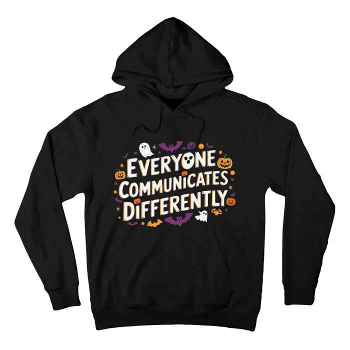 Everyone Communicates Differently Speech Therapy Halloween Tall Hoodie