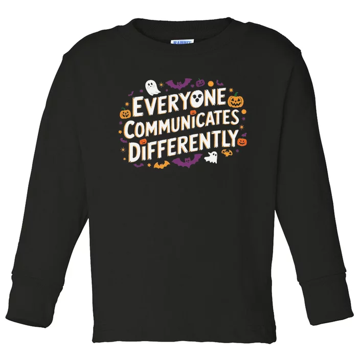 Everyone Communicates Differently Speech Therapy Halloween Toddler Long Sleeve Shirt